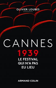 Sortie du livre « Cannes 1939 le festival qui n’a pas eu lieu »